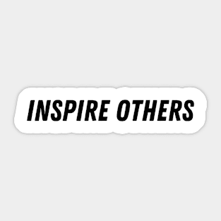 Inspire others Sticker